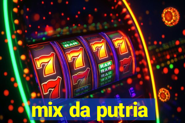 mix da putria